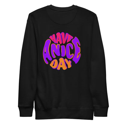 Have a Nice Day Sweatshirt