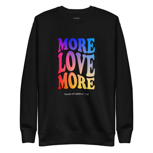 More Love More Sweatshirt