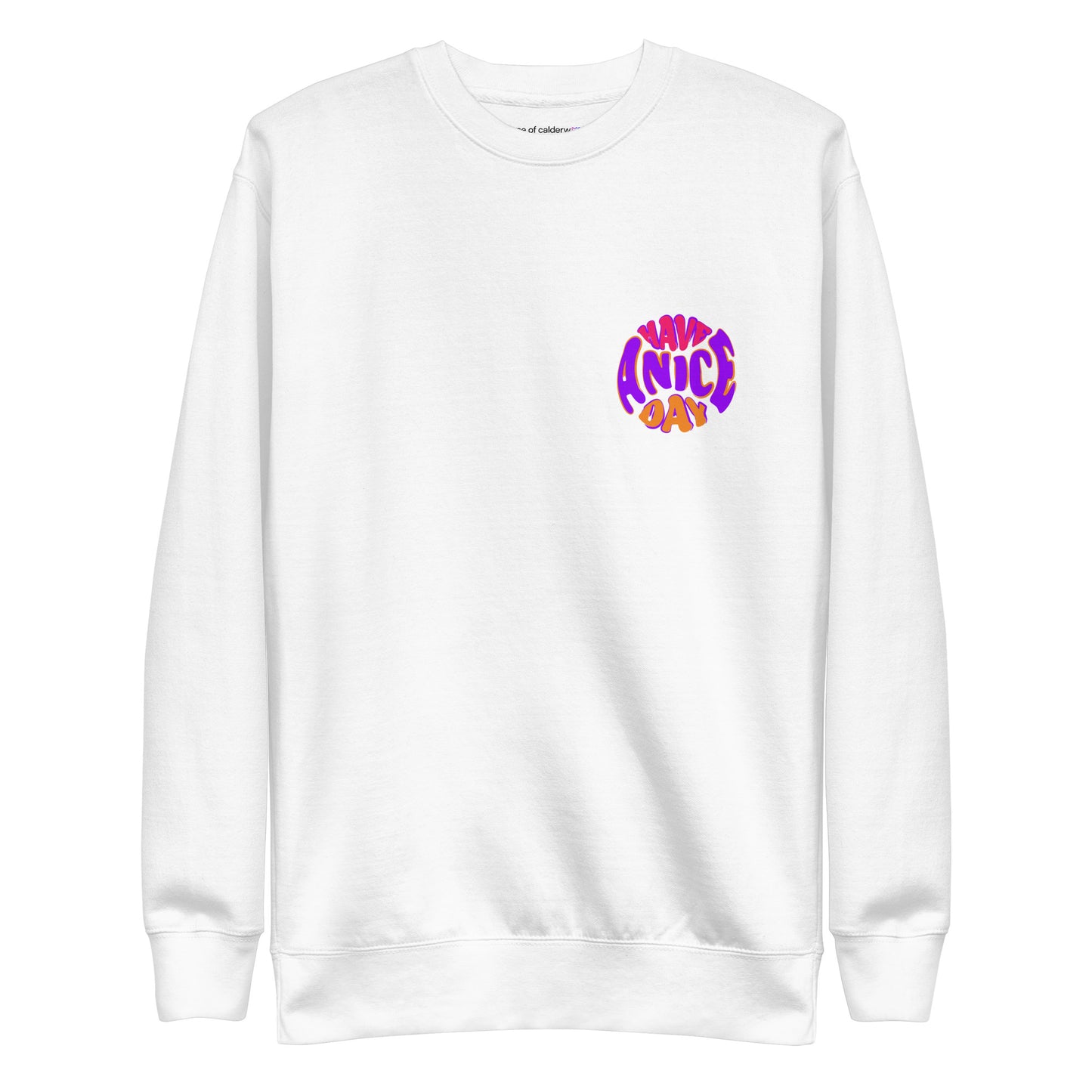 Have a Nice Day Sweatshirt